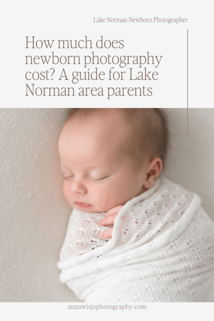 How much does newborn photography cost? A guide for Lake Norman area parents | Anna Wisjo Photography